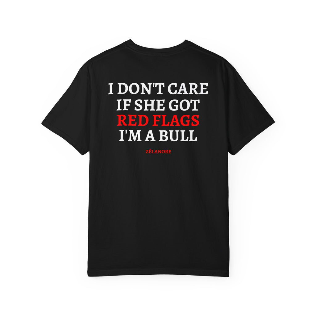 ZĒLANORE 'I Don't Care If She Got Red Flags I'm a Bull' Graphic T‑Shirt