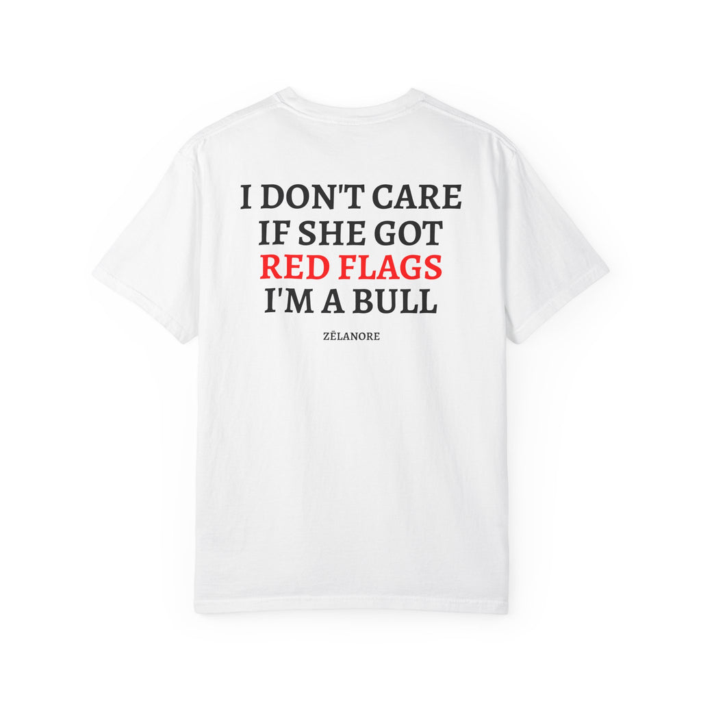 ZĒLANORE 'I Don't Care If She Got Red Flags I'm a Bull' Graphic T‑Shirt