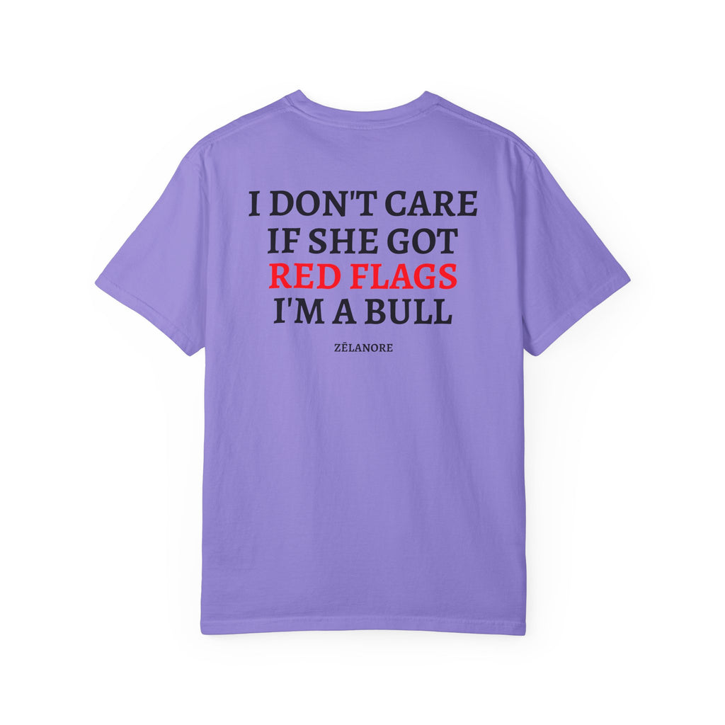 ZĒLANORE 'I Don't Care If She Got Red Flags I'm a Bull' Graphic T‑Shirt
